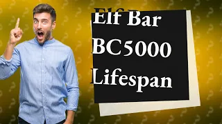 How long should an Elf Bar bc5000 last days?