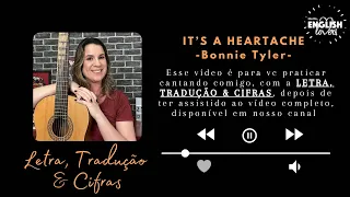 INGLÊS COM MÚSICA - It's a Heartache - Bonnie Tyler. Prática com LETRA, CIFRAS & TRADUÇÃO. Have fun!