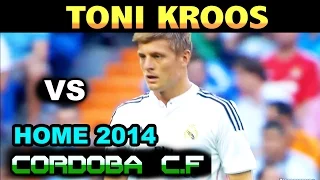 Toni Kroos vs Cordoba HOME ( 25 - 08 - 2014 / 25/08/2014 - 25.08.2014 ) [HD]