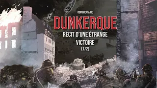 DUNKERQUE et l'opération Dynamo : récit d'une étrange victoire - 1940 - (Documentaire 1/2)