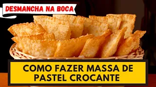 COMO FAZER MASSA DE PASTEL QUE DESMANCHA NA BOCA