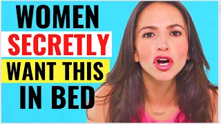 8000 Women REVEAL What They CRAVE In Bed (But Will Never Ask For)