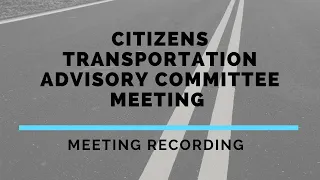 Citizen Transportation Advisory Committee Meeting February 10, 2021