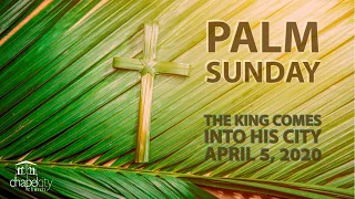 Palm Sunday Livestream - April 5, 2020