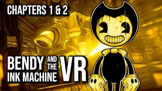 Bendy and the Ink Machine VR | Chapters 1 & 2 | 60FPS - No Commentary