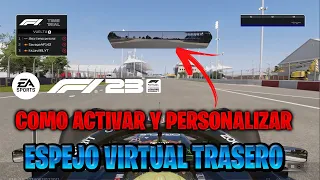 COMO ACTIVAR Y PERSONALIZAR EL RETROVISOR VIRTUAL TRASERO EN F1 23