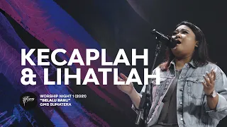 Kecaplah Dan Lihatlah | Worship Night 1 - GMS Sumatera