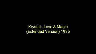 Krystal - Love & Magic (Extended Version) 1985_italo disco