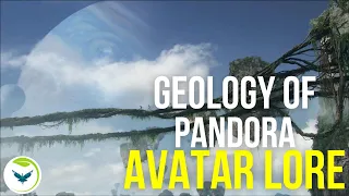 Geology of Pandora Avatar LORE | Road to Avatar 2