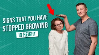 Signs that you have stopped growing in height