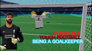 Being a Goalkeeper in Touch Football…