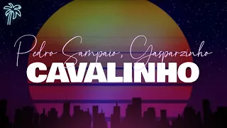 pedro sampaio, gasparzinho - CAVALINHO (letra)