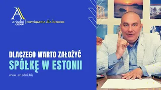 #3 Firma w Estonii - dlaczego warto założyć? [Ariadni Group]