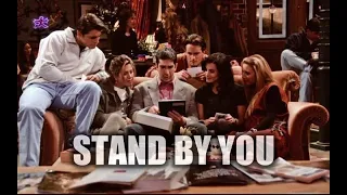 Friends | Stand By You