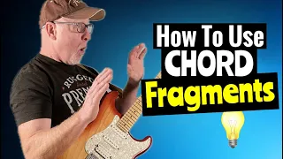 Chord Fragments For Better Guitar Playing