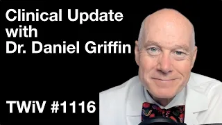 TWiV 1116: Clinical update with Dr. Daniel Griffin