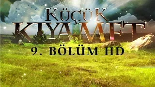 Küçük Kıyamet Bölüm 9 - HD