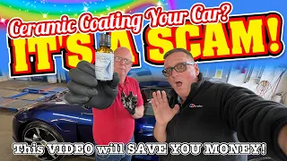 Ceramic Coating Your Car? EXPOSING THE SCAM!