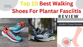 Top 10 Best Walking Shoes For Plantar Fasciitis In 2024