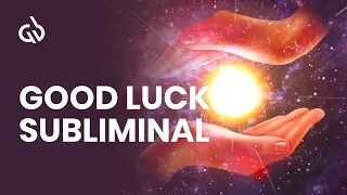 Good Luck Music: Mantra for Good Luck and Fortune, Good Luck Subliminal