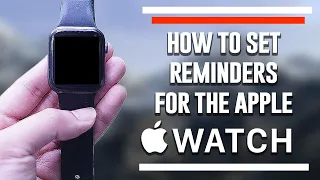 How to set reminders for the Apple Watch