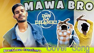 Mawa Bro - Cover Song | Das Ka Dhamki |BreakLess Creation's