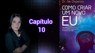 🎧 Dr. Joe Dispenza| Como criar um novo EU| AUDIOBOOK| Narração Rosangela Terapeuta Capítulo 10