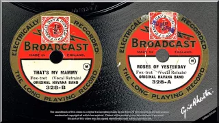 That's My Mammy + Roses of Yesterday (1928) Original Havana Band with Ramon Newton