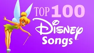 The Top 100 Disney Songs! (2018)