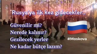 Rusya’ya ilk kez gideceklere güncel tavsiyeler | Moskova (Москва)