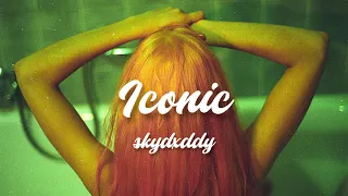 iconic - skydxddy // lyrics