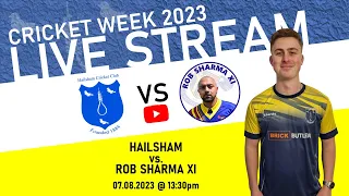 LIVE: Hailsham V Rob Sharma XI (Cricket Week 2023)