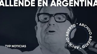 Archivo Abierto: Salvador Allende en Argentina