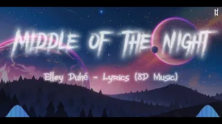 Elley Duhé - Middle of the Night / 8D [ Lyrics ]