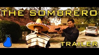 THE SOMBRERO - Trailer - BLUE PEAR