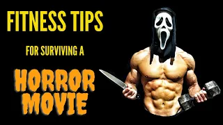 Fitness Tips for Surviving a Horror Movie