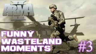 Arma 2 | Funny Wasteland Moments #3