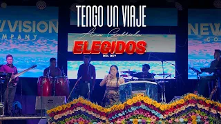 TENGO UN VIAJE - ANA GABRIELA Y SU GRUPO LOS ELEGIDOS DEL REY | CONCIERTO EN VIVO 2023