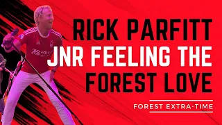 RICK PARFITT JUNIOR ON FEELING THE NOTTINGHAM FOREST LOVE