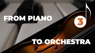 From Piano to Orchestra | Part 3