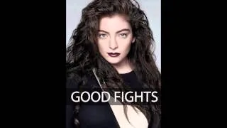 Good Fights- Lorde [HQ]