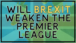 Will Brexit weaken the Premier League?