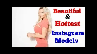 Top 10 Beautiful and Hottest Instagram Models in the world 2019 | Ghazi Tv