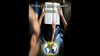 07. La santidad en el sexo - Armando Alducin | Serie El sexo y la biblia