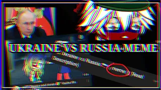 ❤UKRAINE VS RUSSIA MEME🥺🥺❤❤|Gacha Rant