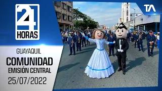 Noticias Guayaquil: Noticiero 24 Horas 25/07/2022 (De la Comunidad - Emisión Central)