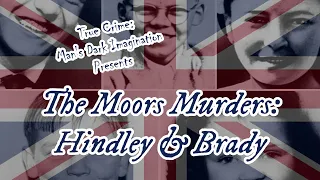 The Moors Murders (Myra Hindley & Ian Brady]