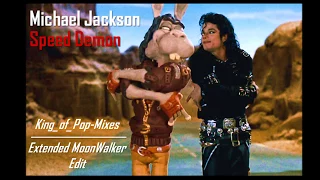 SPEED DEMON (Extended MoonWalker Version) - MICHAEL JACKSON