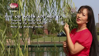 TSIS XAV NCAIM KOJ MUS LI - Paj Linda Xyooj (Cover)