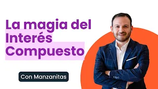 La Magia del Interés Compuesto EXPLICADA CON 🍏🍏🍏